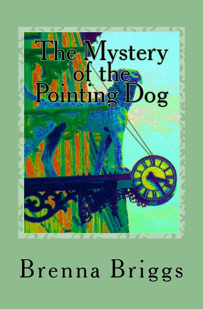The Mystery Of The Pointing Dog (Liffey Rivers Irish Dancing Mysteries)