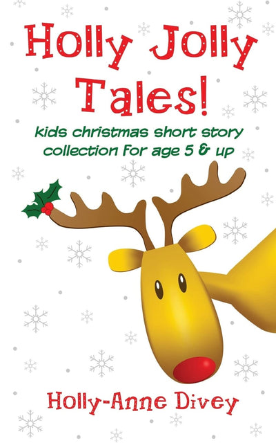 Holly Jolly Tales! - Kids Christmas Short Story Collection for Age 5 & Up