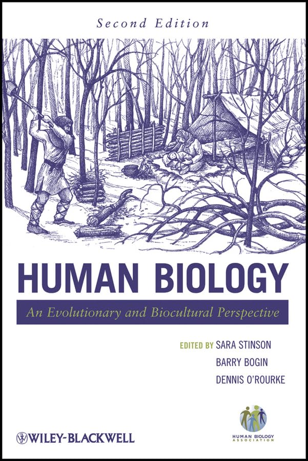 Human Biology: An Evolutionary and Biocultural Perspective