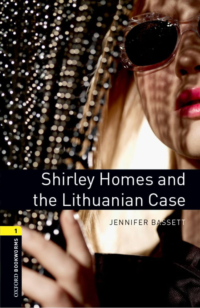 Shirley Homes and The Lithuanian Case (Oxford Bookworms Library: Crime & Mystery)