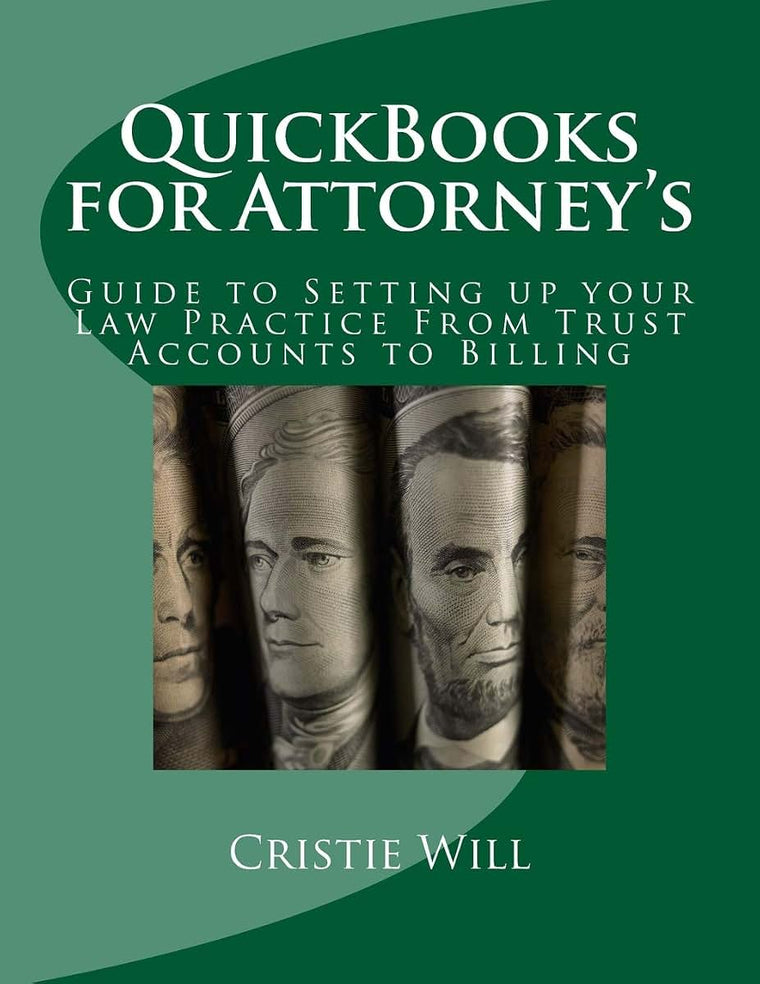 QuickBooks for Attorney's: Guide to Setting up your Law Practice From Trust Accounts to Billing (Industry Specific for QuickBooks)