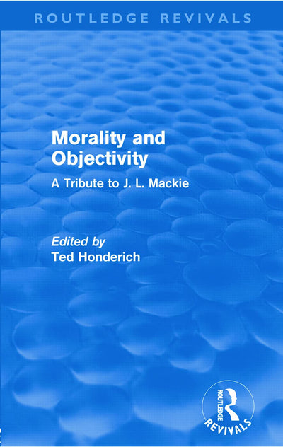 Morality and Objectivity (Routledge Revivals)
