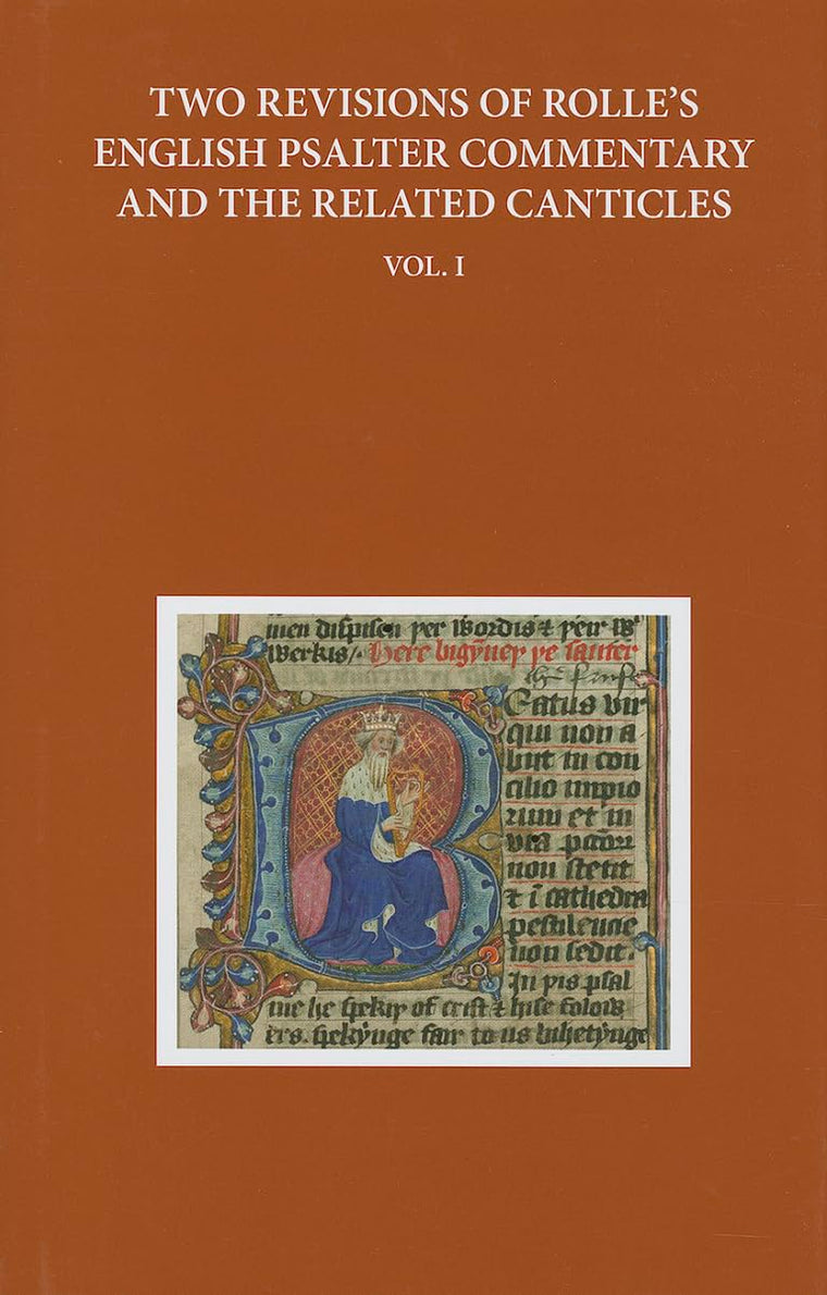 Two Revisions of Rolle's English Psalter Commentary and the Related Canticles: Volume I (Early English Text Society Original Series)