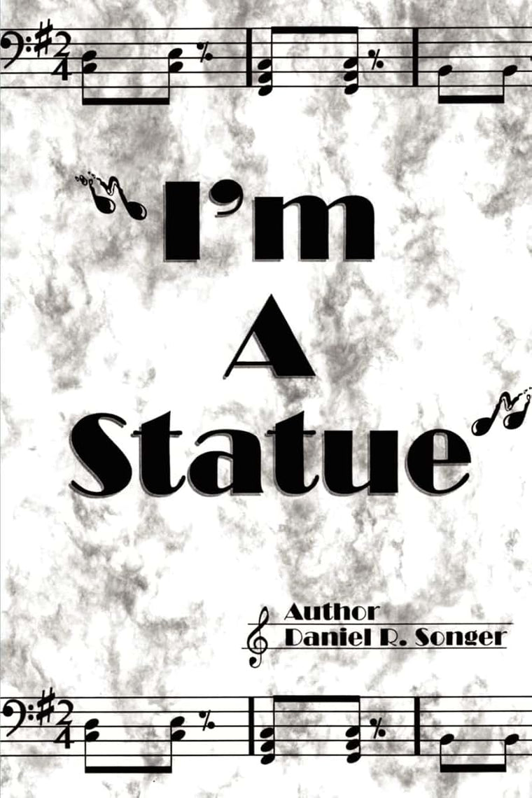 I'm a Statue: A Book of Poem Lyrics and Slogans