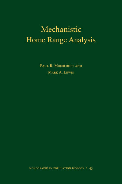 Mechanistic Home Range Analysis. (MPB-43) (Monographs in Population Biology, 43)