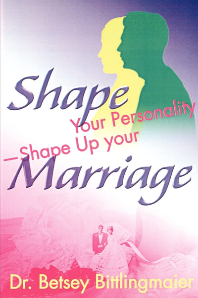 Shape Your Personality --Shape Up your Marriage