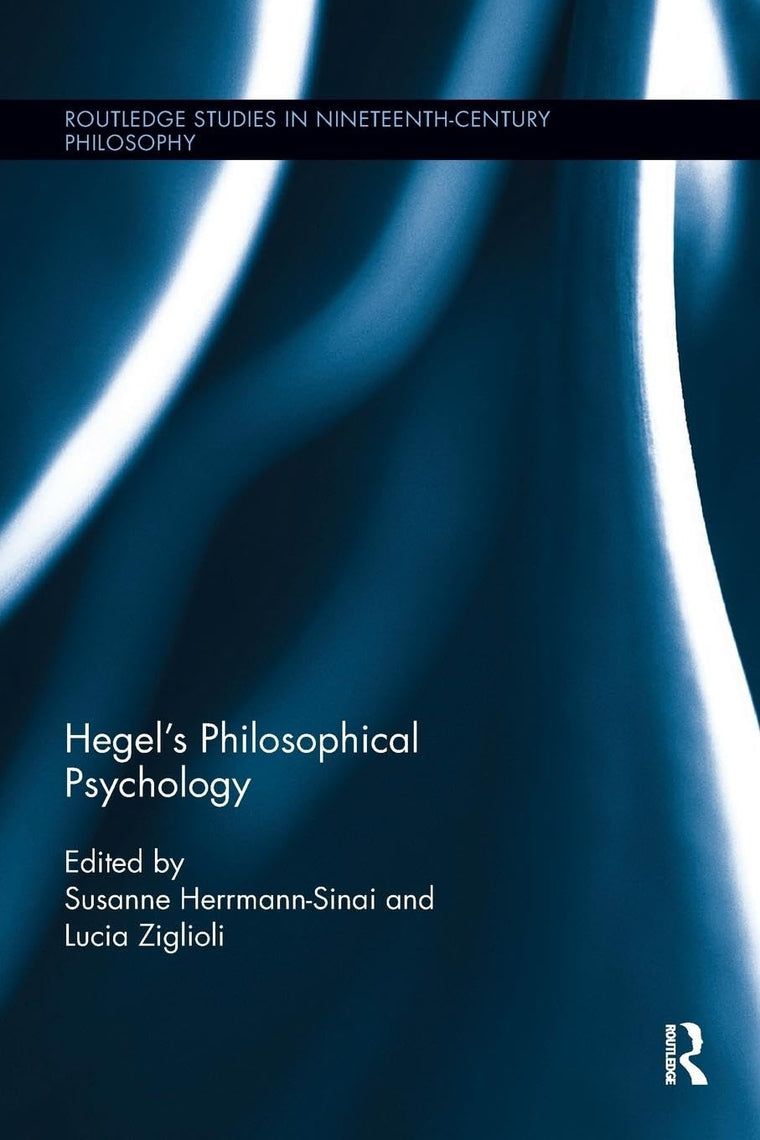 Hegel's Philosophical Psychology (Routledge Studies in Nineteenth-Century Philosophy)