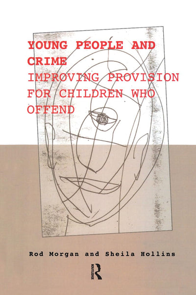 Young People and Crime: Improving Provisions for Children Who Offend (The Donald Winnicott Memorial Lecture Series)