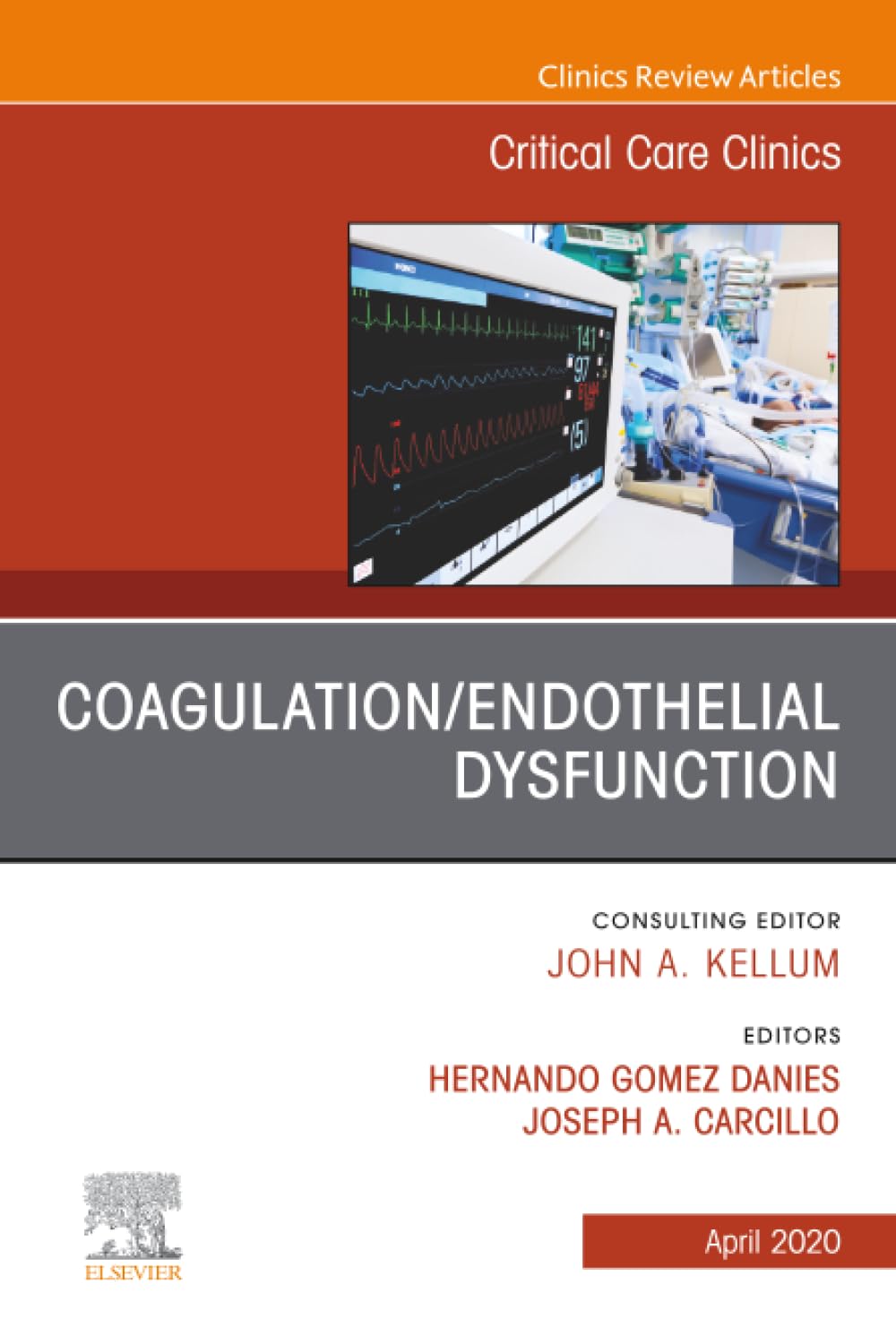 Coagulation/Endothelial Dysfunction, An Issue of Critical Care Clinics (The Clinics: Internal Medicine, Volume 36-2)