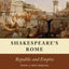 Shakespeare's Rome: Republic and Empire