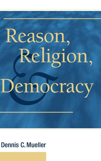 Reason, Religion, and Democracy