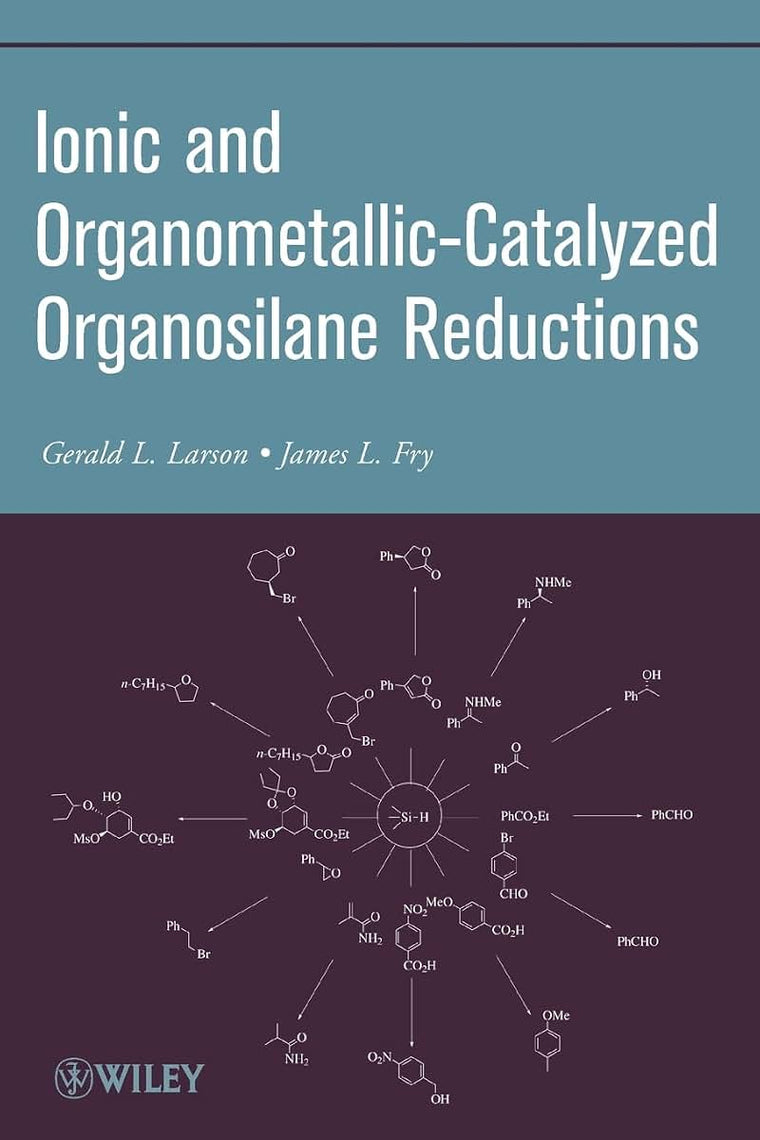 Ionic and Organometallic-Catalyzed Organosilane Reductions (Organic Reactions)