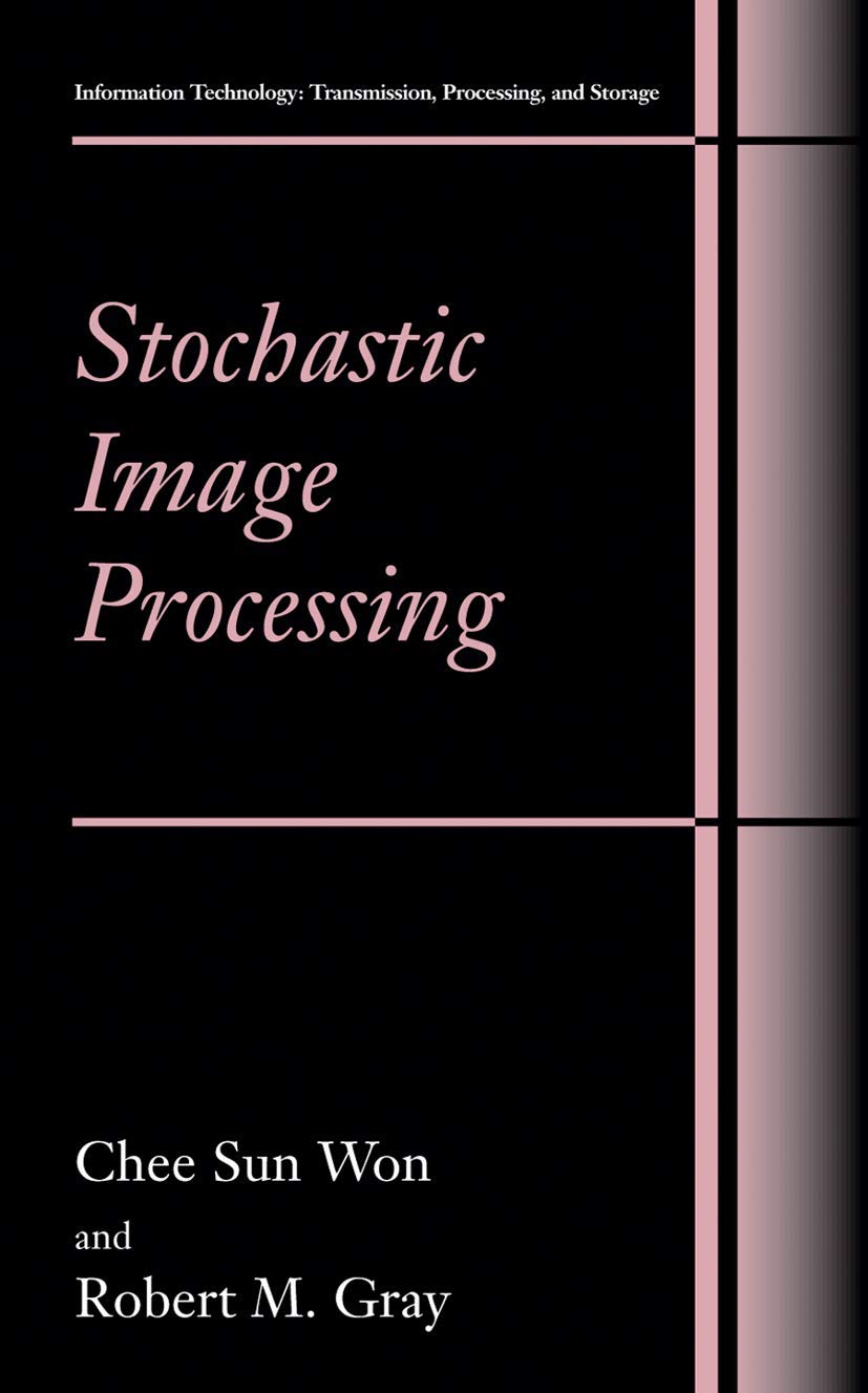 Stochastic Image Processing (Information Technology: Transmission, Processing and Storage)