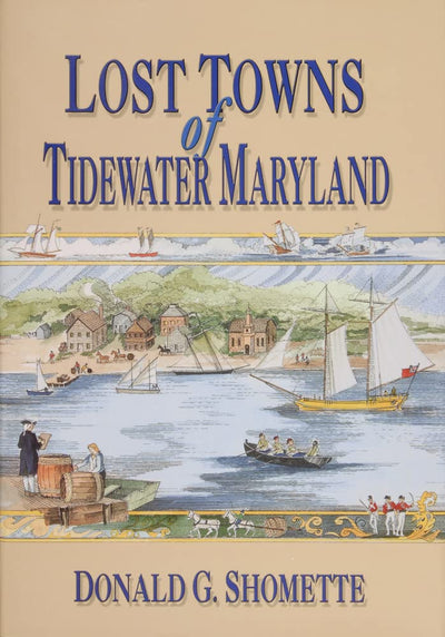 Lost Towns of Tidewater Maryland