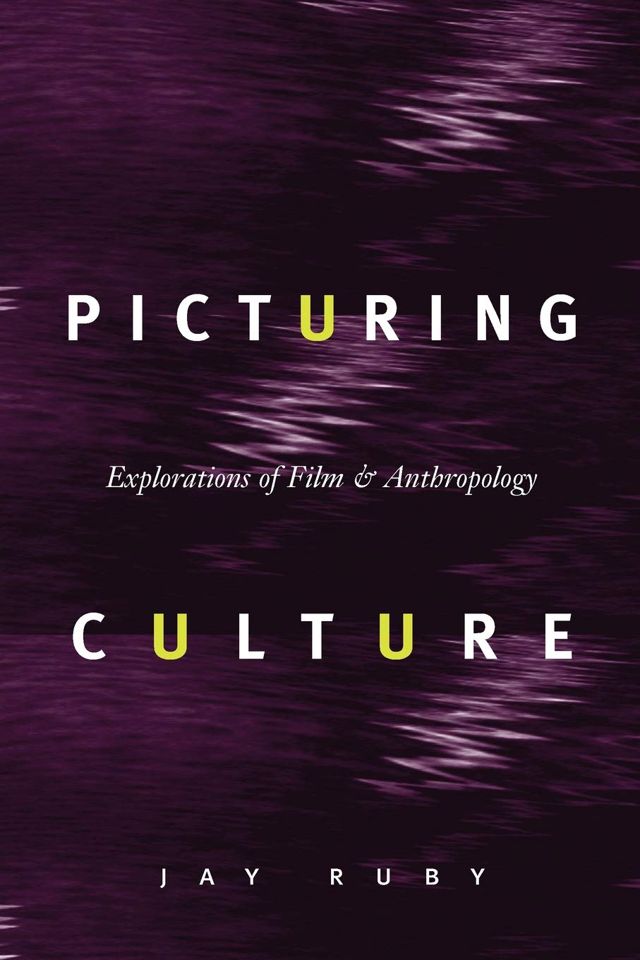 Picturing Culture: Explorations of Film and Anthropology by