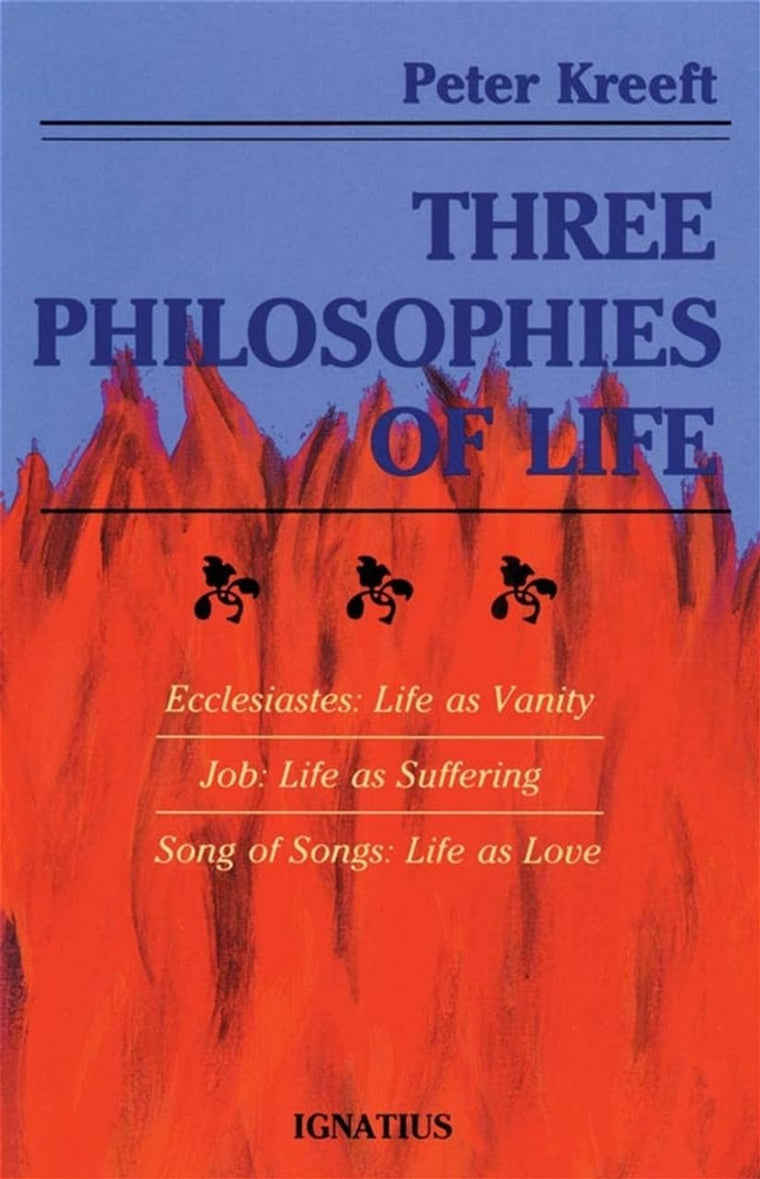 Three Philosophies of Life: Ecclesiastes, Job, and Song of S