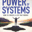 The Power of Systems: How to Create a Life that Works