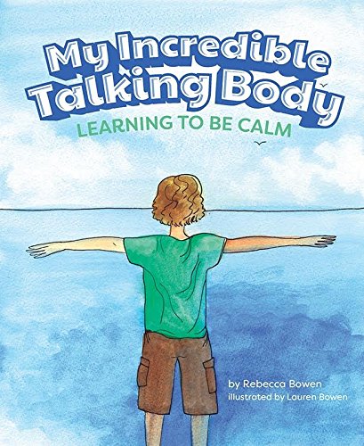 My Incredible Talking Body: Learning to Be Calm