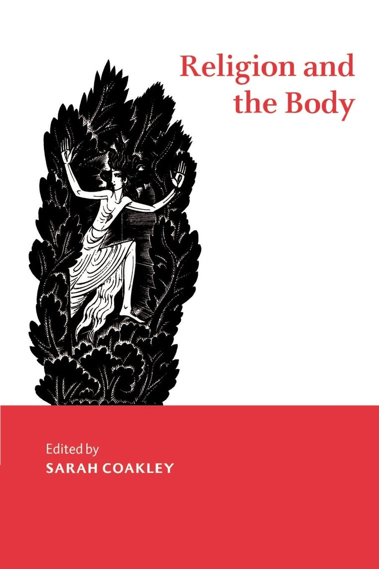 Religion and the Body (Cambridge Studies in Religious Traditions, Series Number 8)