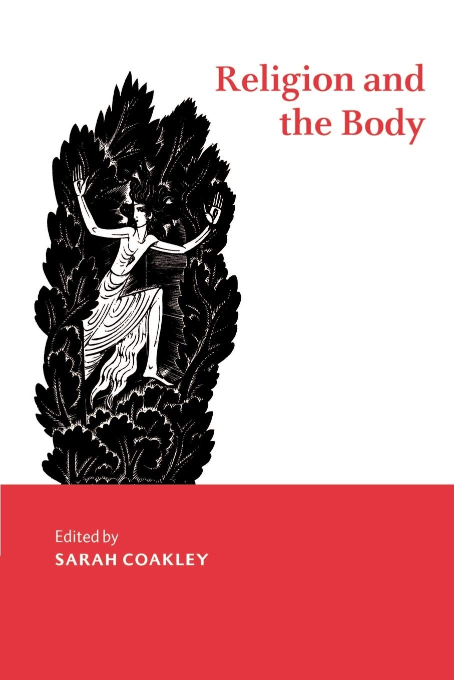 Religion and the Body (Cambridge Studies in Religious Traditions, Series Number 8)