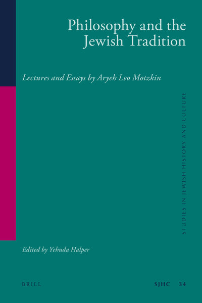 Philosophy and the Jewish Tradition : Lectures and Essays (Studies in Jewish history and culture, No. 34) (Studies in Jewish History and Culture, 34)