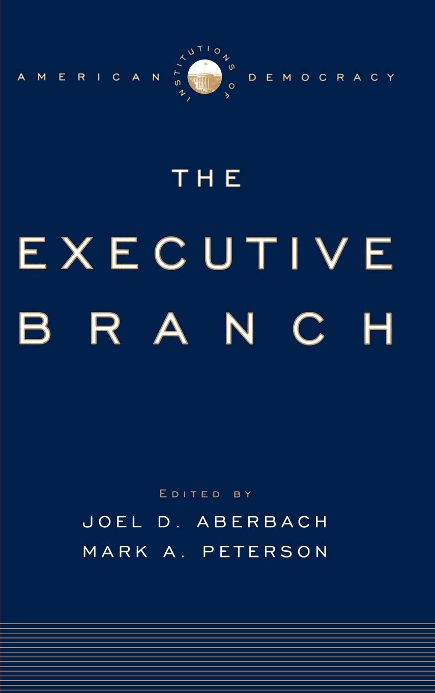 The Executive Branch (Institutions of American Democracy)