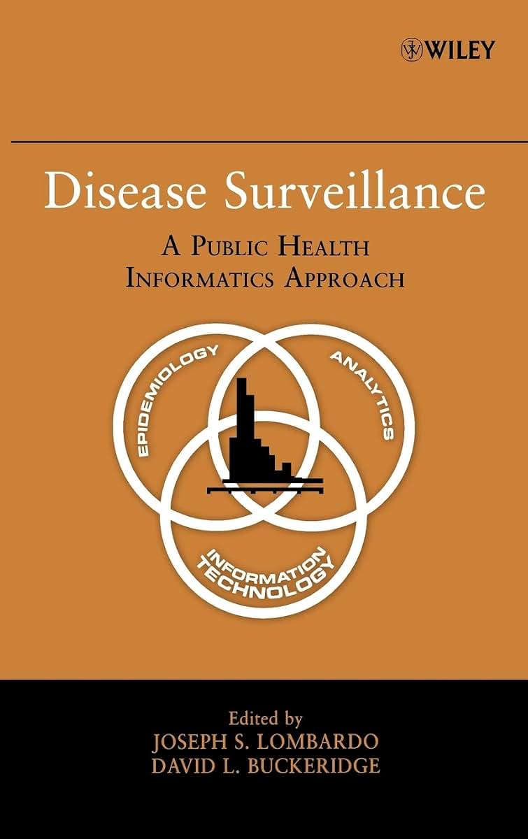 Disease Surveillance: A Public Health Informatics Approach