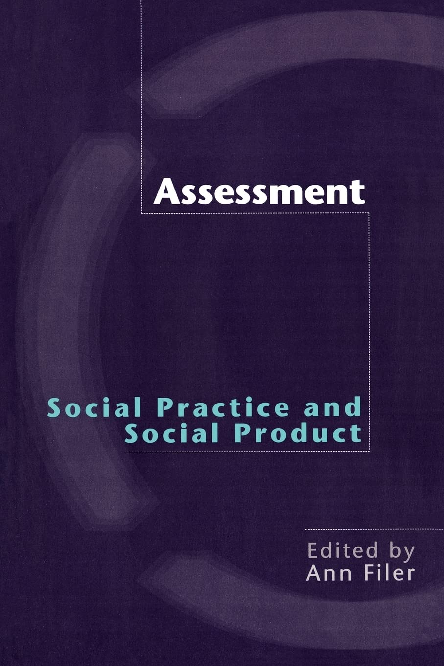 Assessment: Social Practice and Social Product