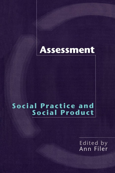 Assessment: Social Practice and Social Product