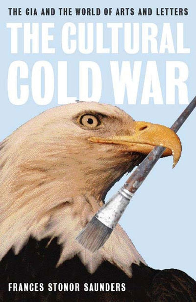 The Cultural Cold War: The CIA and the World of Arts and Let