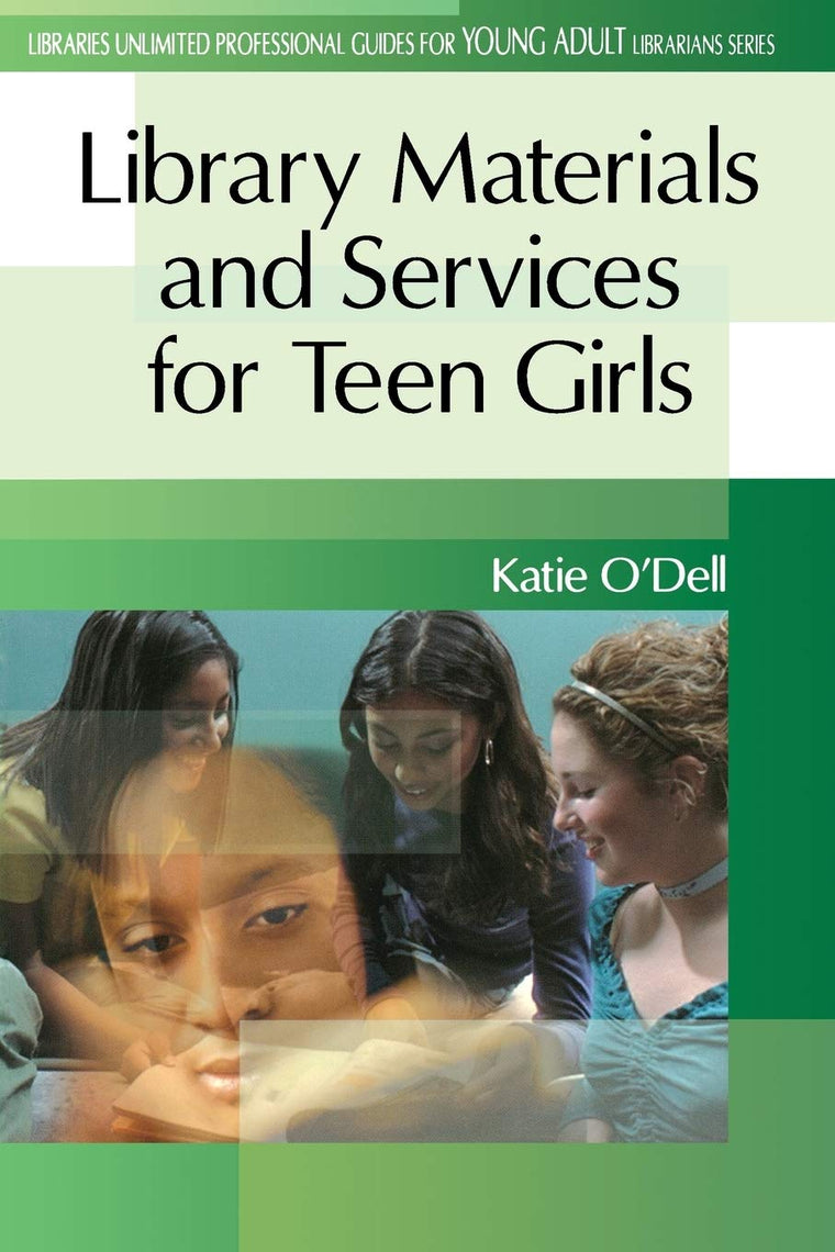 Library Materials and Services for Teen Girls (Libraries Unlimited Professional Guides for Young Adult Librarians Series)