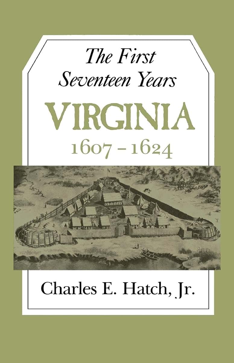 The First Seventeen Years: Virginia 1607-1624 (Jamestown 350th Anniversary Historical B)