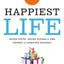 The Happiest Life: Seven Gifts, Seven Givers, and the Secret to Genuine Success