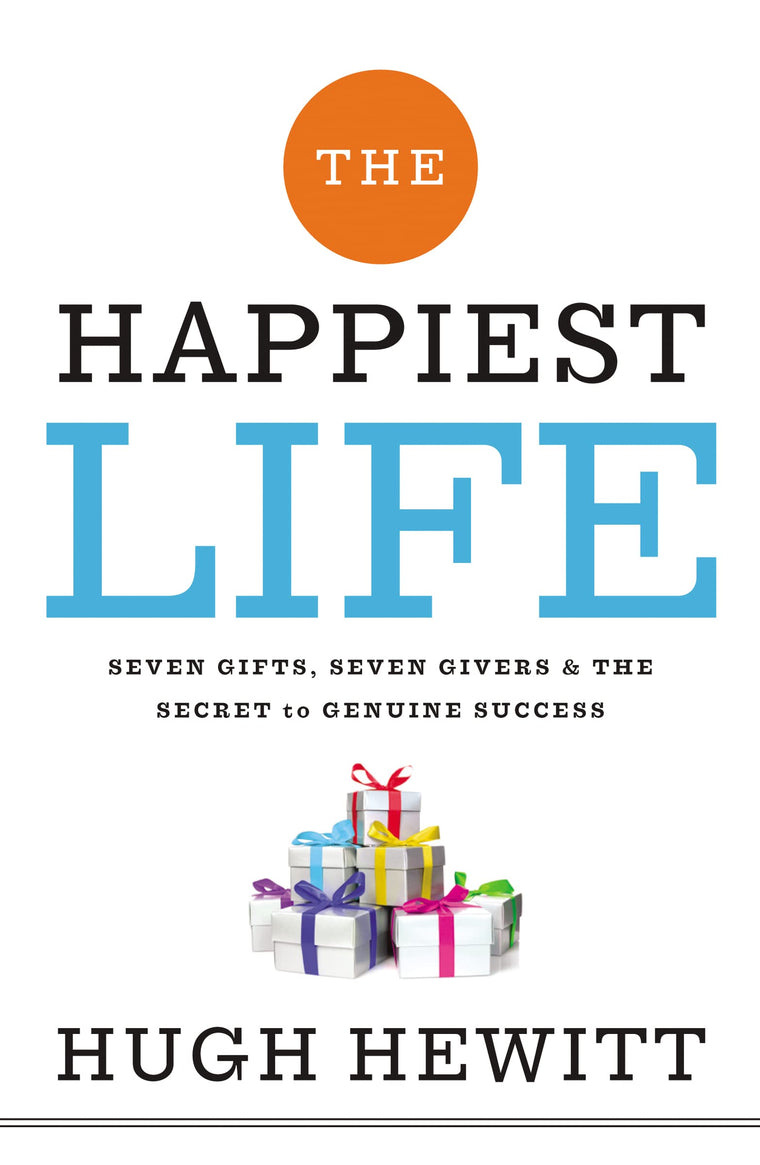 The Happiest Life: Seven Gifts, Seven Givers, and the Secret to Genuine Success
