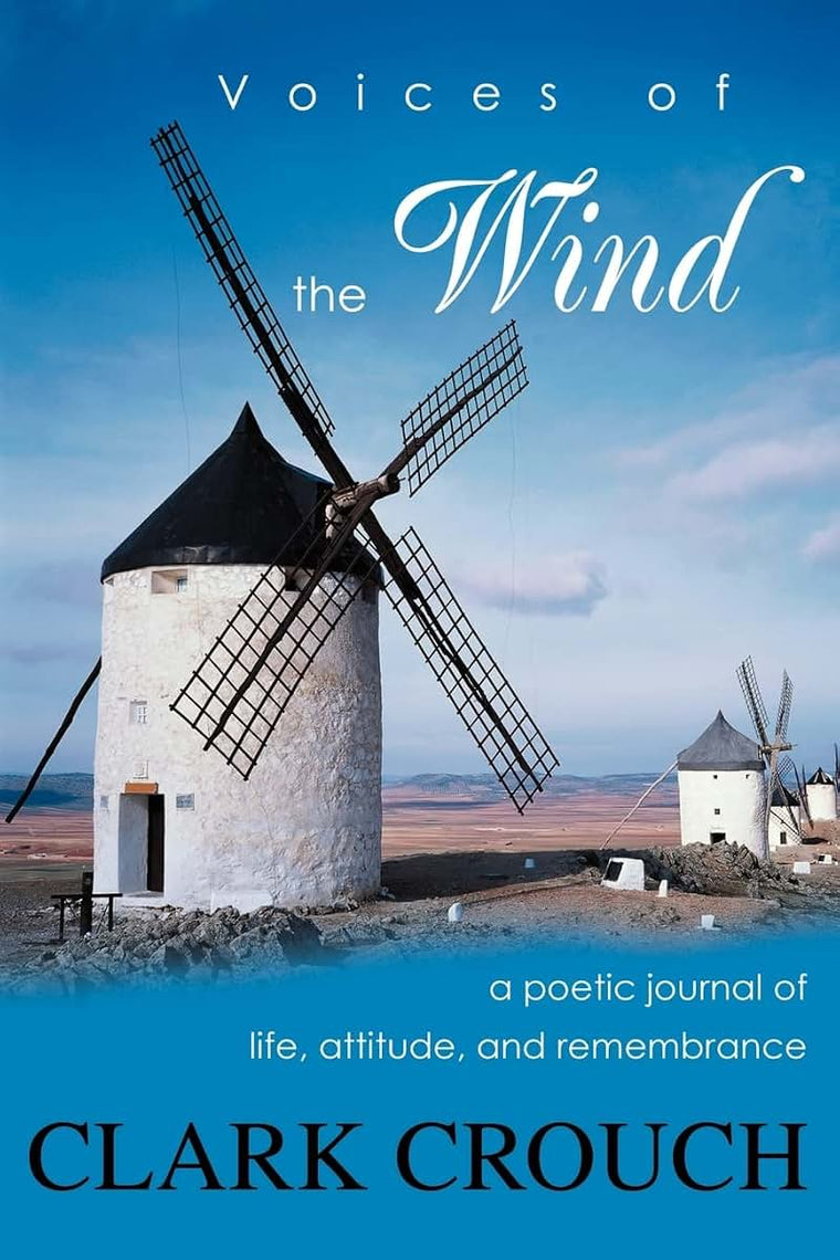 Voices of the Wind: a poetic journal of life, attitude, and remembrance