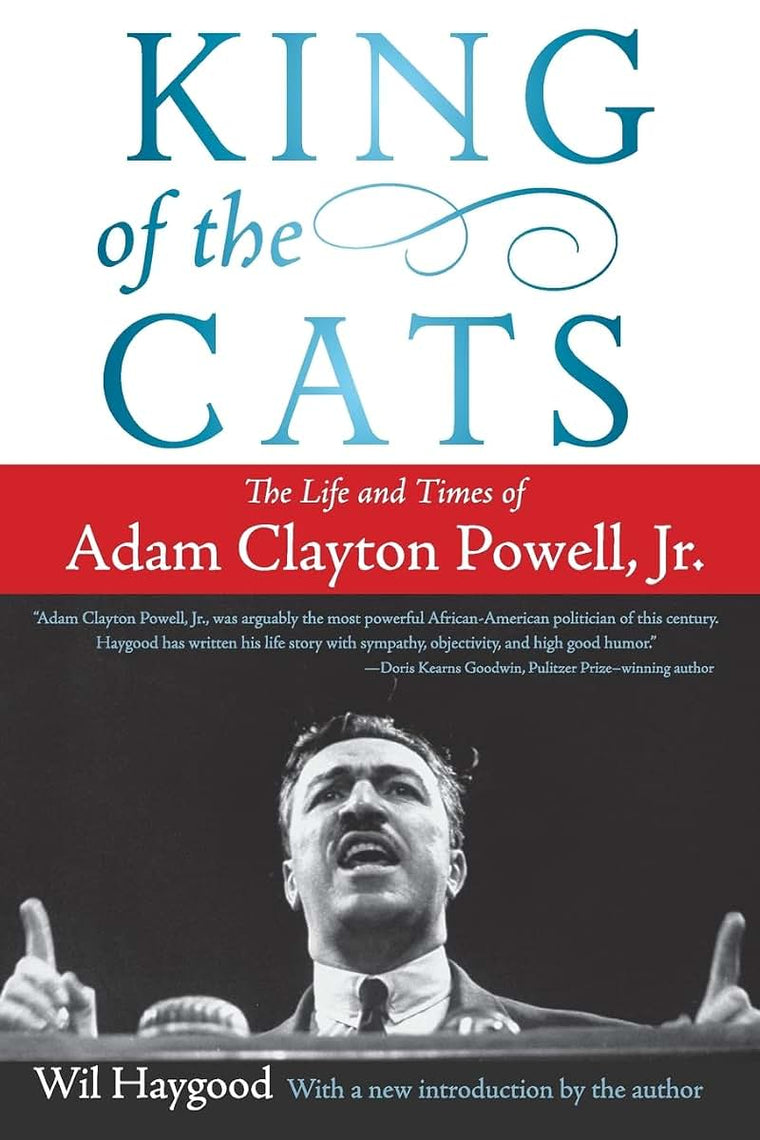King of the Cats: The Life and Times of Adam Clayton Powell, Jr.