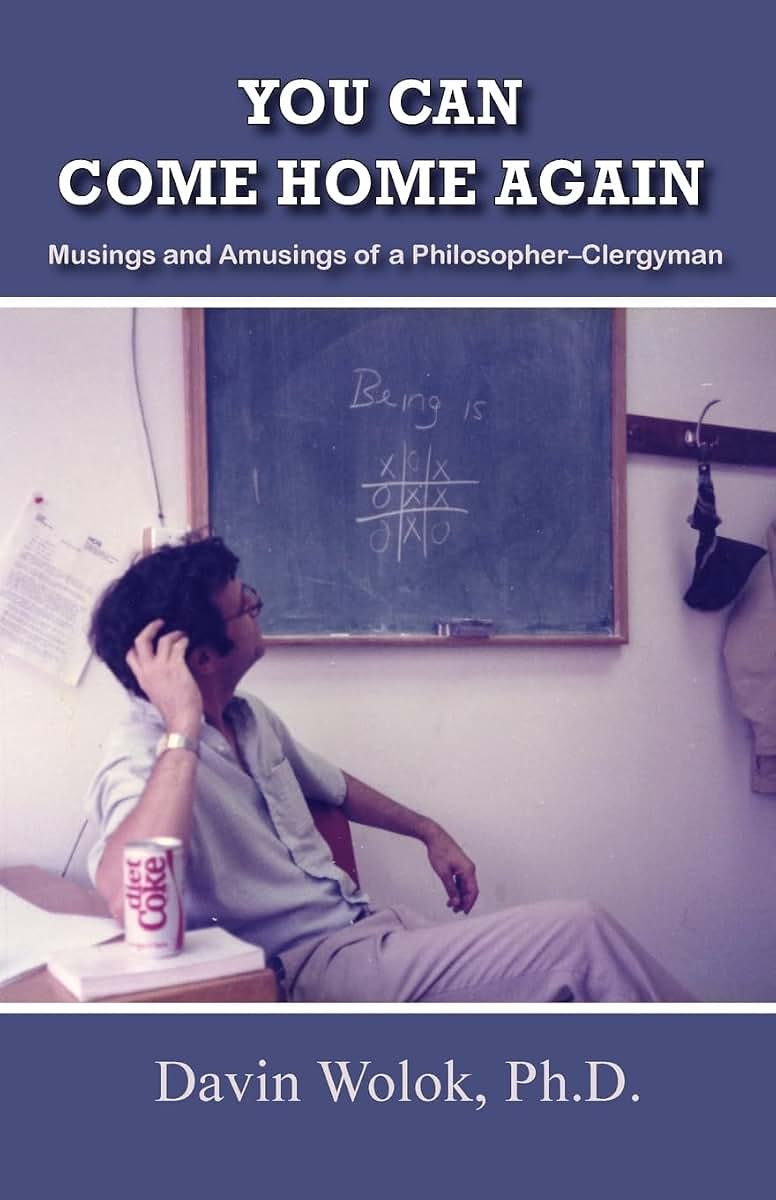 You Can Come Home Again: Musings and Amusings of a Philosopher-Clergyman
