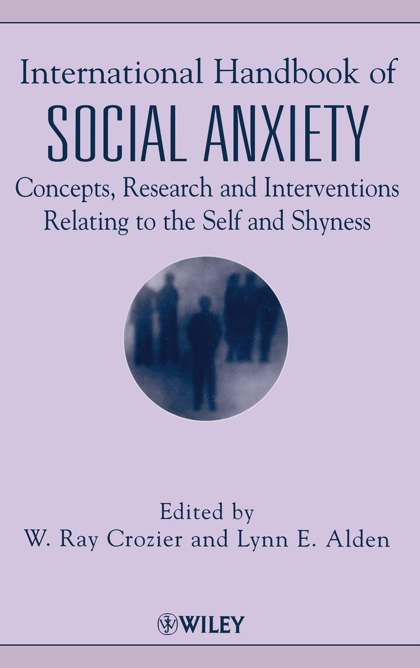 International Handbook of Social Anxiety: Concepts, Research