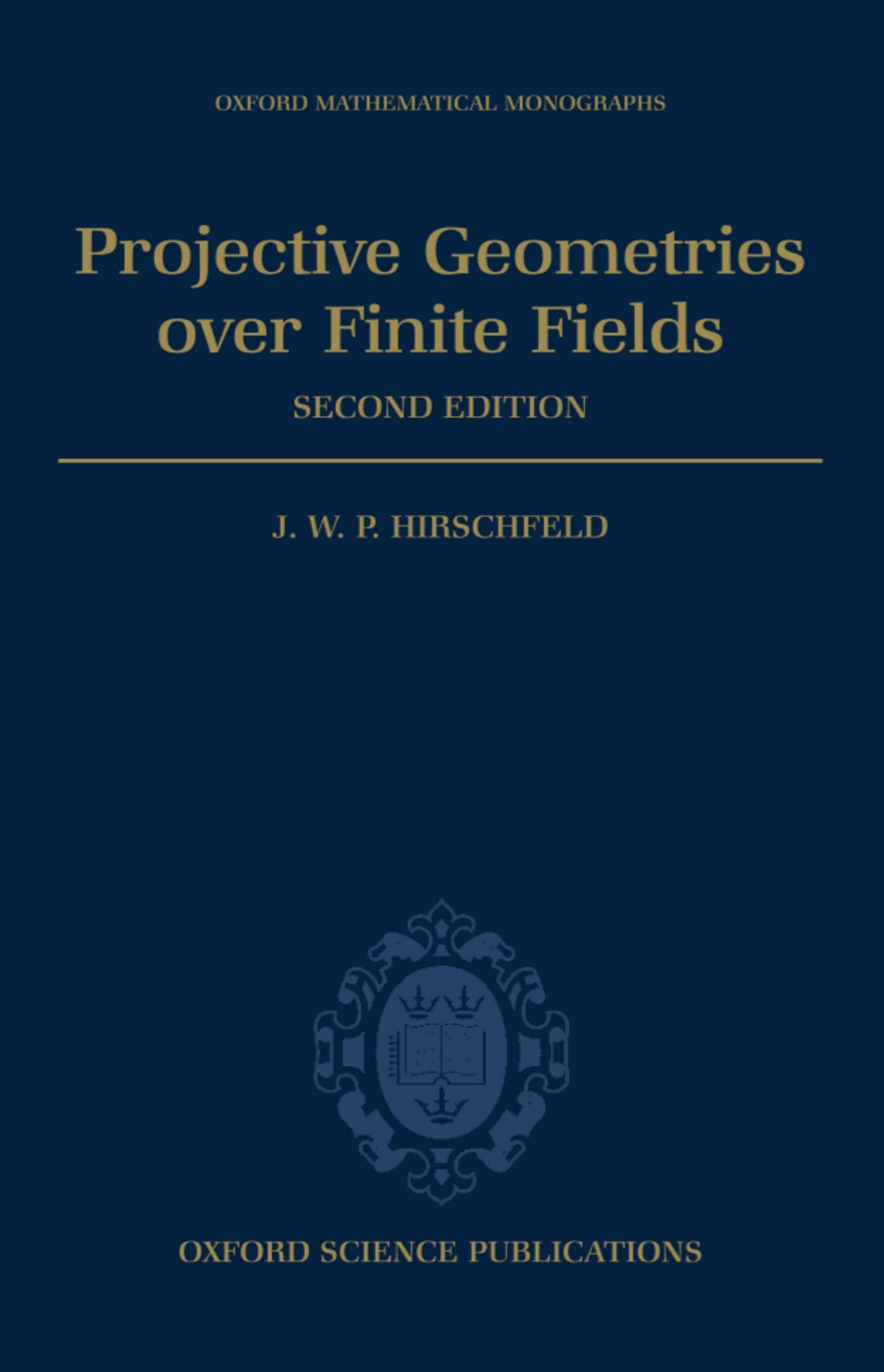 Projective Geometries over Finite Fields (Oxford Mathematical Monographs)