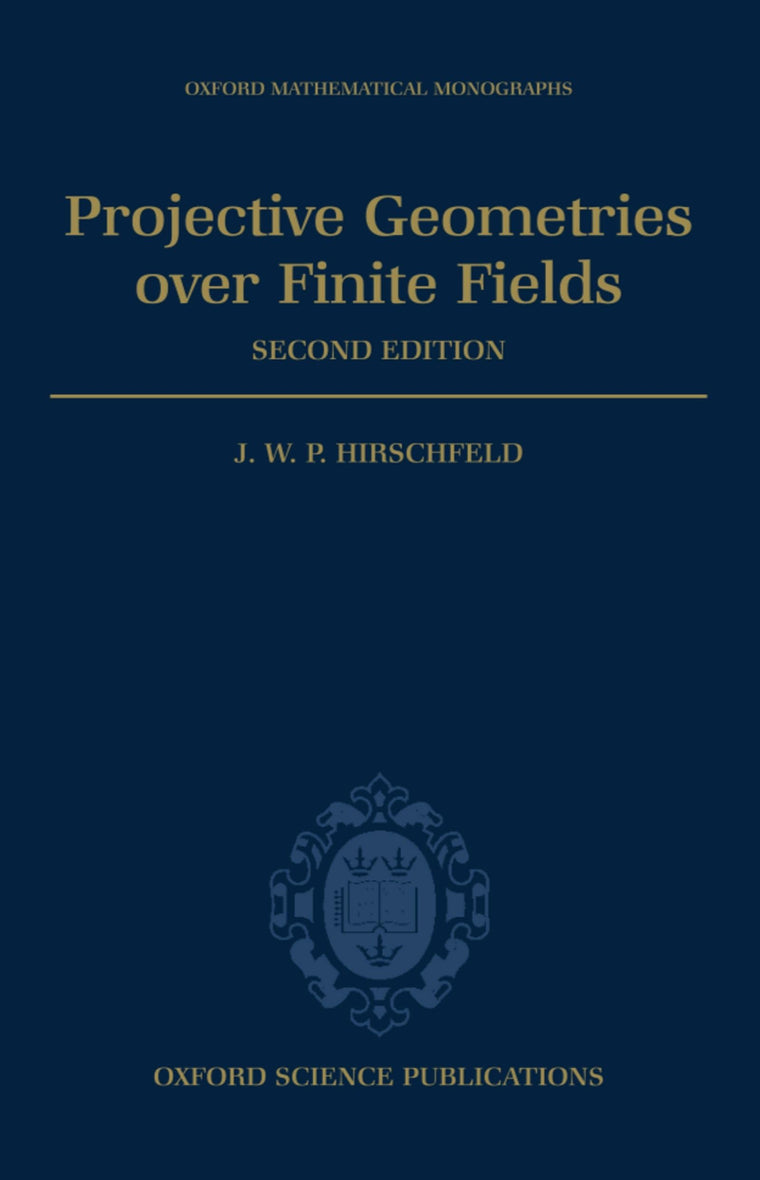 Projective Geometries over Finite Fields (Oxford Mathematical Monographs)