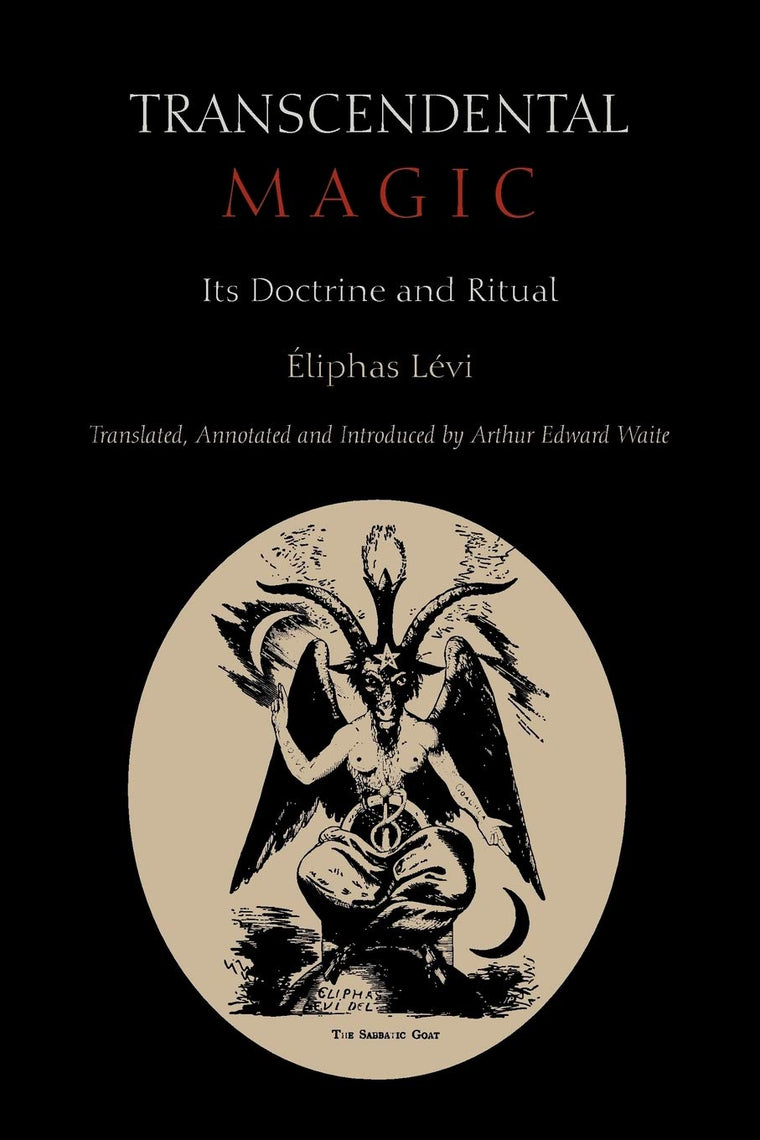 Transcendental Magic: Its Doctrine and Ritual by Eliphas Levi