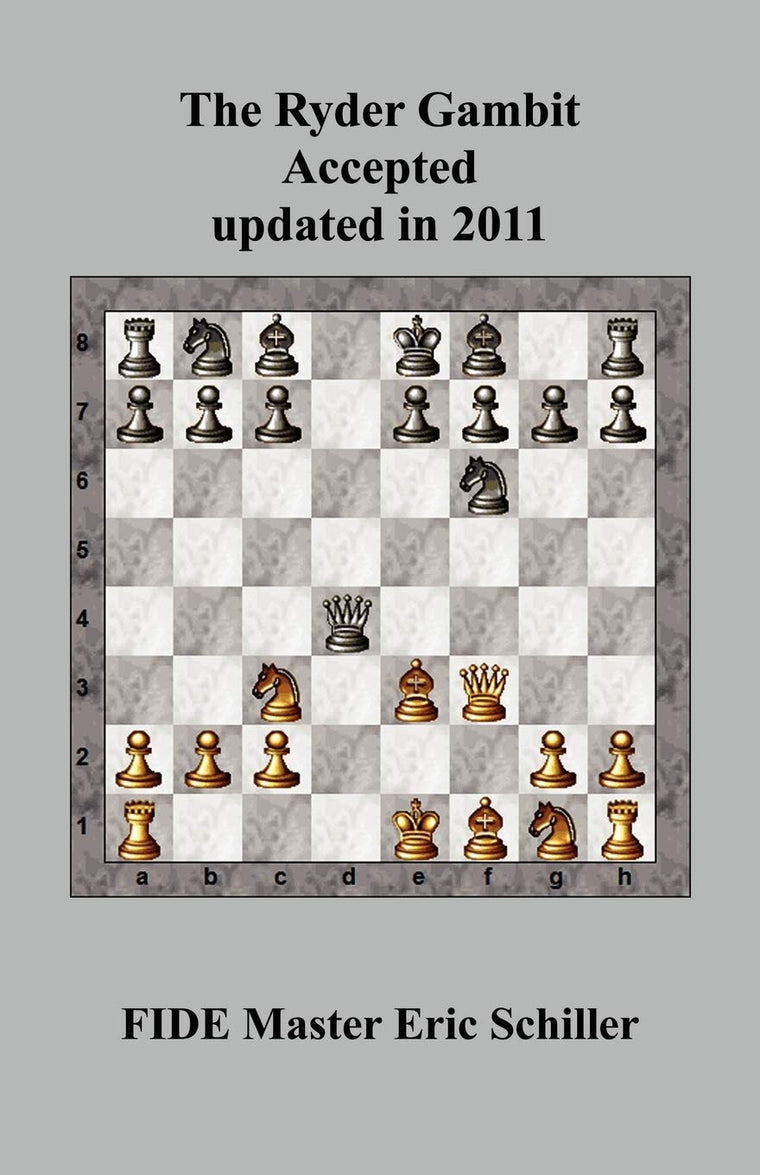 The Ryder Gambit Accepted updated in 2011: A Chess Works Publication