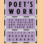 The Poet's Work: 29 Poets on the Origins and Practice of Their Art