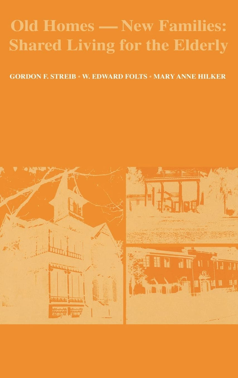 Old Homes, New Families: Shared Living for the Elderly (Columbia Studies of Social Gerontology & Aging)