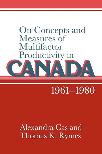 On Concepts and Measures of Multifactor Productivity in Canada, 1961-1980