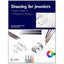 Drawing for Jewelers: Master Class in Professional Design (Master Classes in Professional Design)
