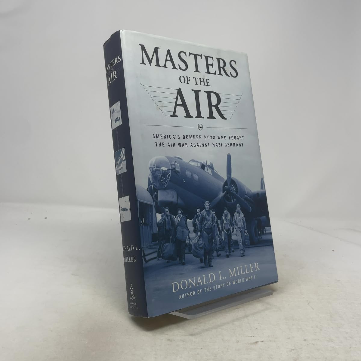 Masters of the Air: America's Bomber Boys Who Fought the Air War Against Nazi Germany