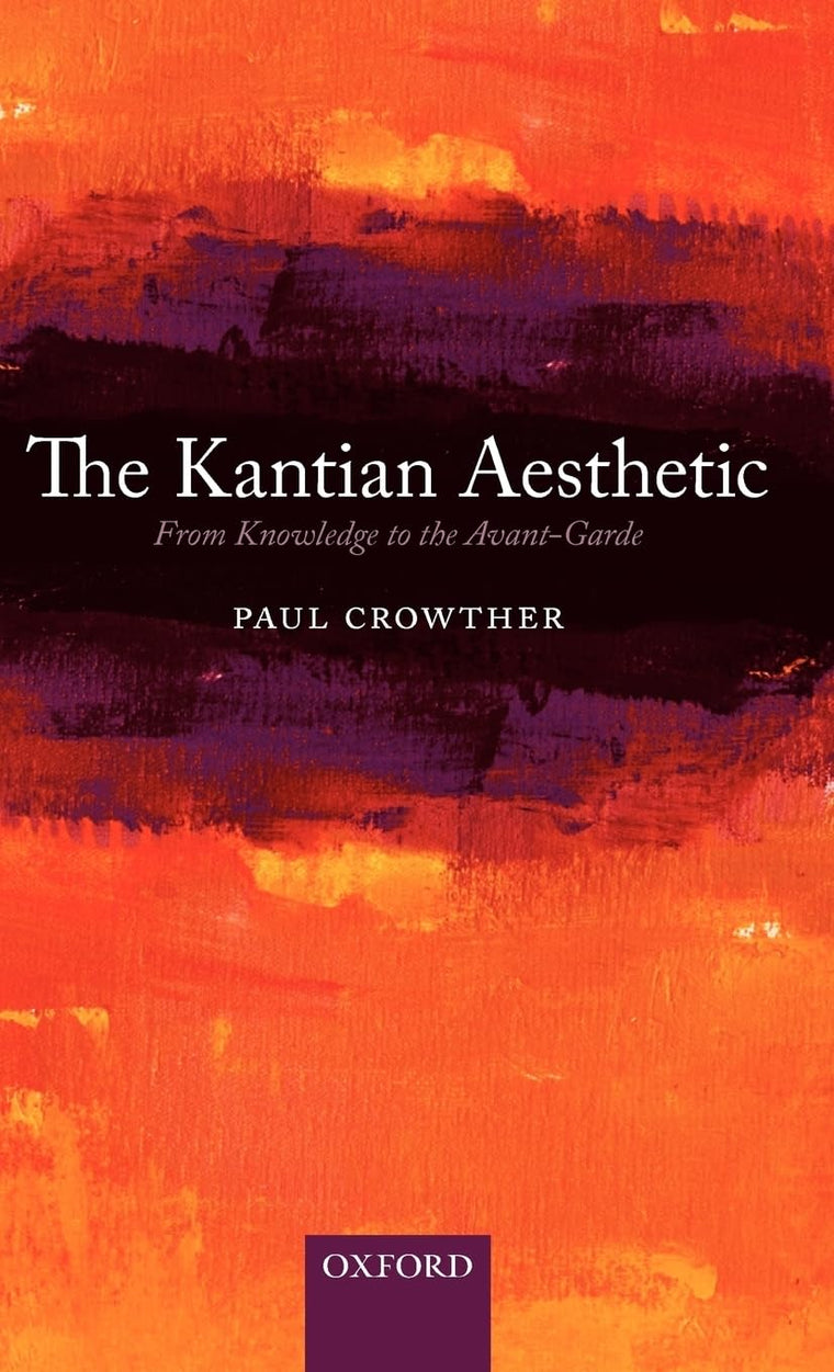 The Kantian Aesthetic: From Knowledge to the Avant-Garde