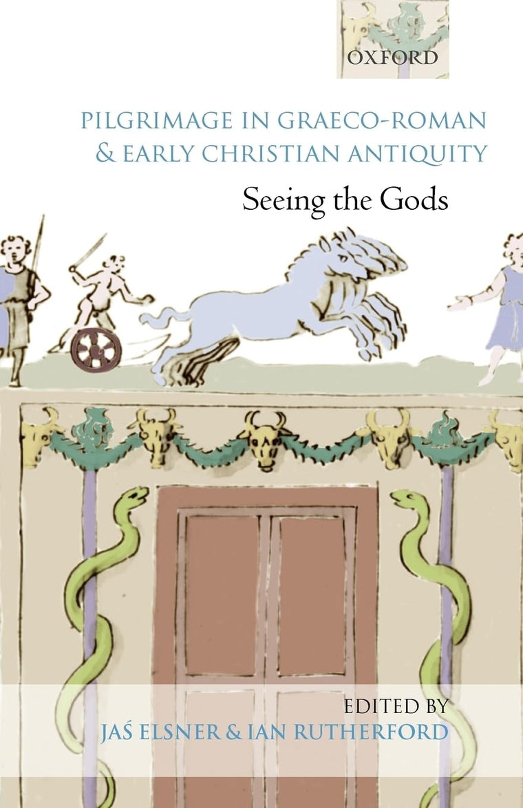 Pilgrimage in Graeco-Roman and Early Christian Antiquity: Seeing the Gods