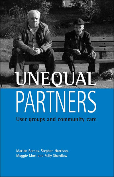 Unequal partners: User groups and community care